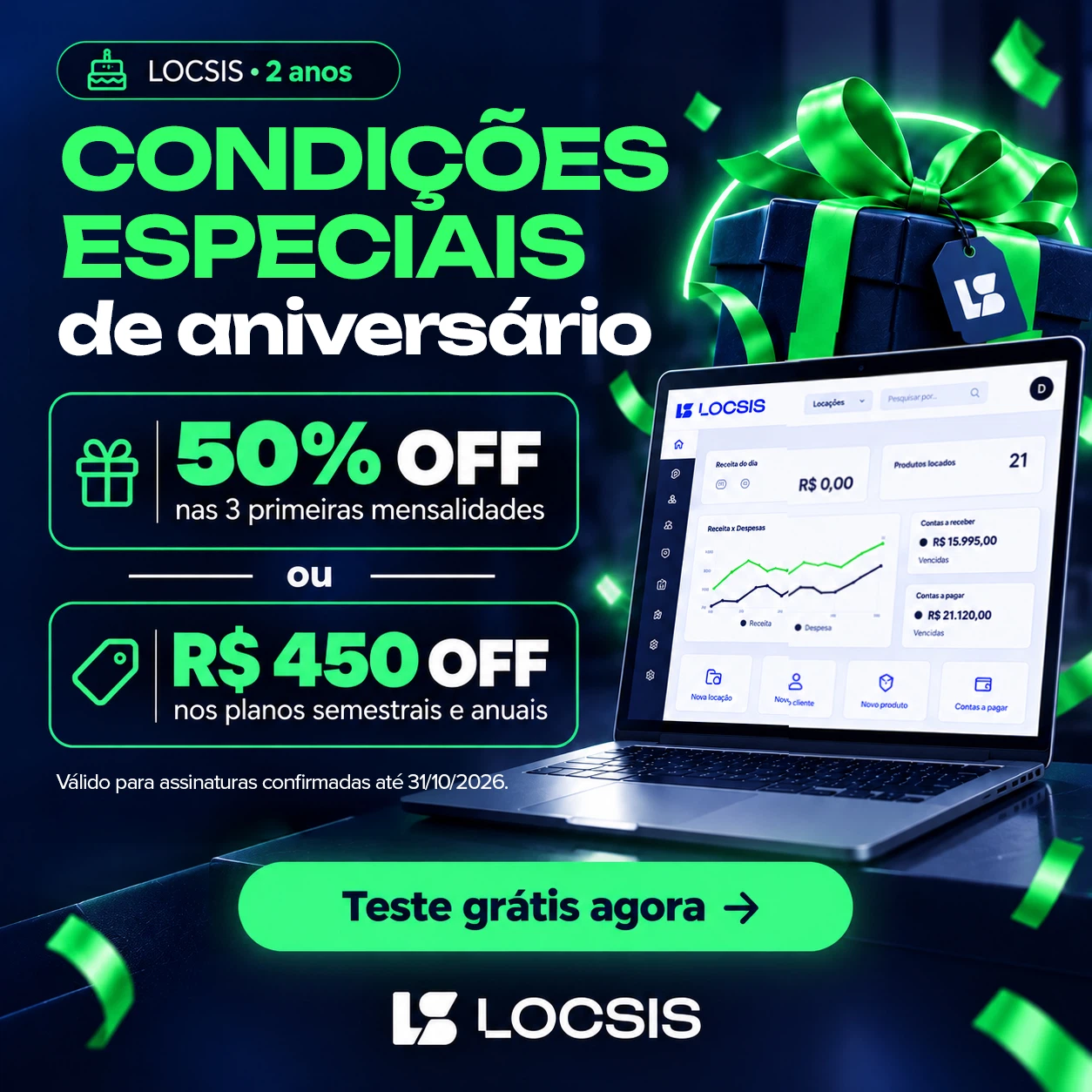 Condições especiais de Aniversário de 2 anos LOCSIS!! 50% OFF nas 3 primeiras mensalidades ou R$ 450 OFF nos planos semestrais e anuais. Valido para assinaturas confirmadas até 31/10/2026.